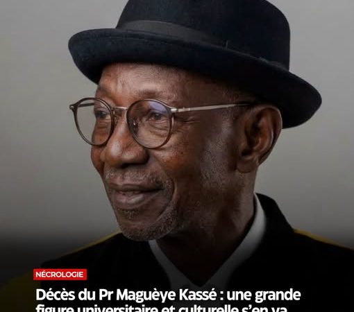 HOMMAGE AU PROFESSEUR MAGUÈYE KASSE  ADIEU MON GRAND ! Alpha SY