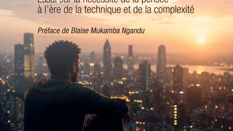 L&rsquo;utilité de la philosophie, c&rsquo;est son inutilité-Essai sur la nécessité de la pensée à l’ère de la technique et de la complexité de Fiston Mumbere Lusenge