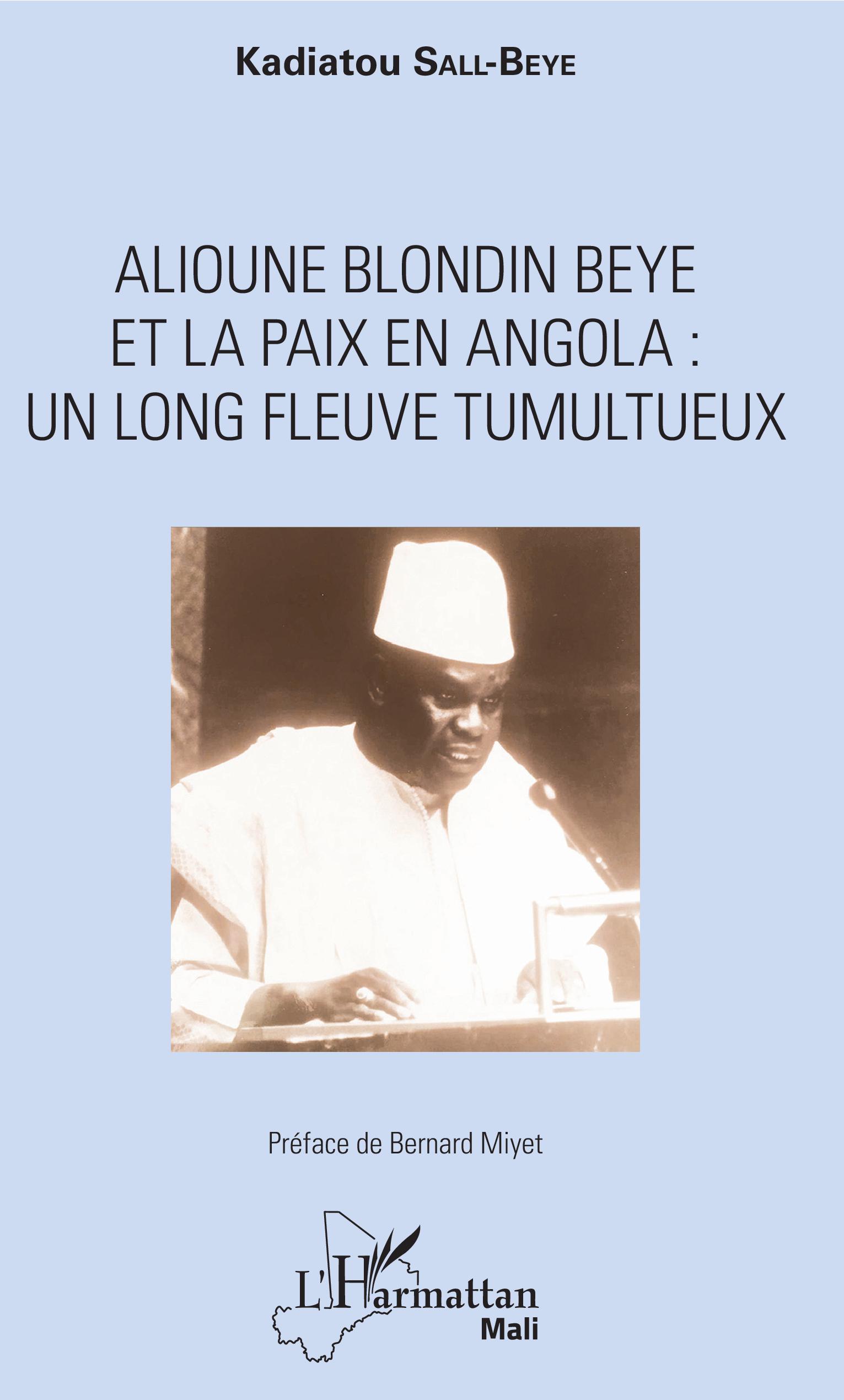 Alioune Blondin Beye et la paix en Angola : Un long fleuve tumultueux par Kadiatou Sall-BEYE