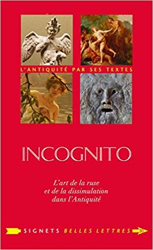 Incognito: L’art de la ruse et de la dissimulation dans l’Antiquité
