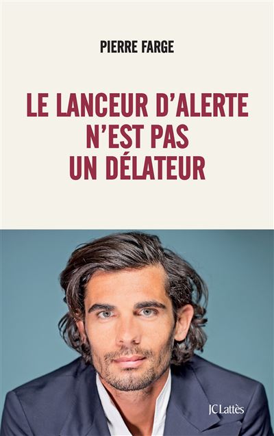 Le lanceur d’alerte n’est pas un délateur-Pierre Farge (Auteur) 