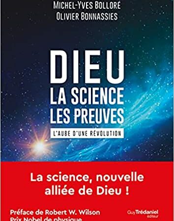 Dieu – La science Les preuves – de Michel-Yves Bolloré  (Auteur), Olivier Bonnassies (Auteur).