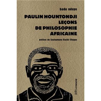 Paulin Hountondji. Leçons de philosophie africaine par Bado Ndoye
