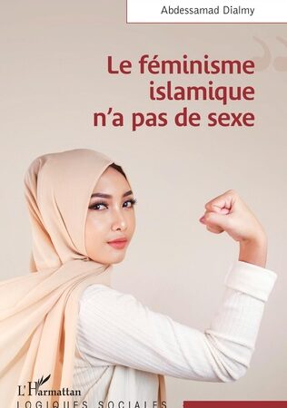 LE FÉMINISME ISLAMIQUE N’A PAS DE SEXE-Abdessamad Dialmy