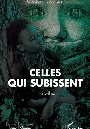 CELLES QUI SUBISSENT-Nouvelles-m’Onsonguet Ohoulou