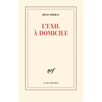 L’exil à domicile  Régis Debray (Auteur)