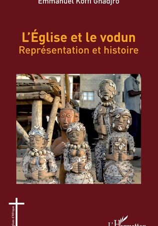 L’ÉGLISE ET LE VODUN-Représentation et histoire-Emmanuel Koffi Gnadjro