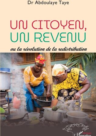 UN CITOYEN, UN REVENU Ou la révolution de la redistribution Abdoulaye Taye