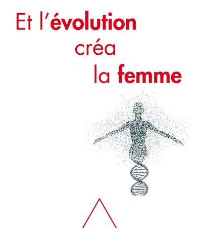 Et l’évolution créa la femme-Pascal Picq
