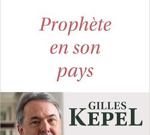 Prophète en son pays –de Gilles Kepel (Auteur)