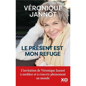 Le présent est mon refuge – broché – Véronique Jannot