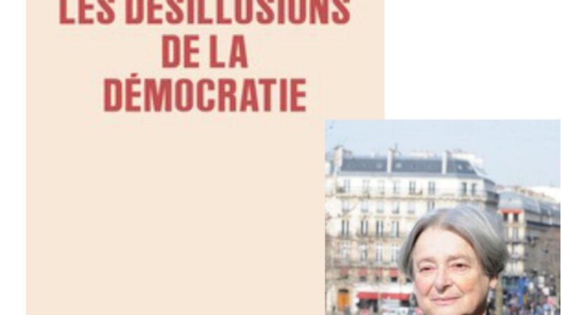 DOMINIQUE SCHNAPPER-Sociologue renommée-Les désillusions de la démocratie « 
