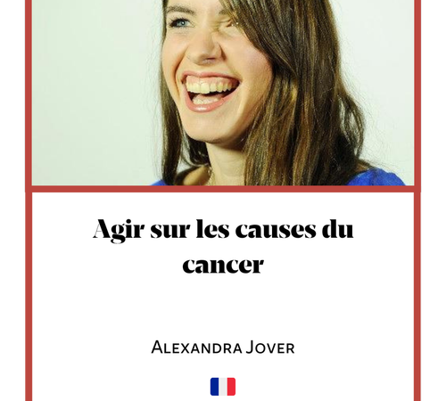 Agir sur les causes du cancer en identifiant les facteurs de risque-Alexandra Jover