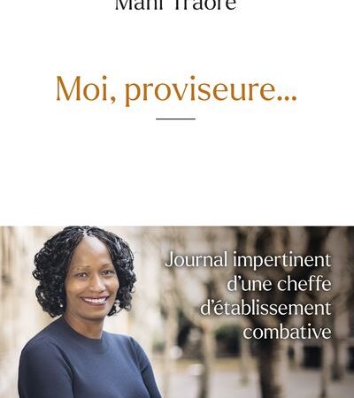 Moi, proviseur…- Journal impertinent d’une cheffe d’établissement combative- Mahi Traoré 