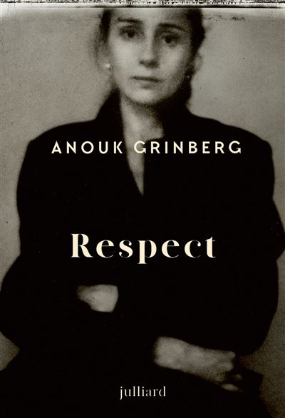 Respect-Anouk Grinberg (Auteur)  ( Sur le viol et la conspiration du silence )