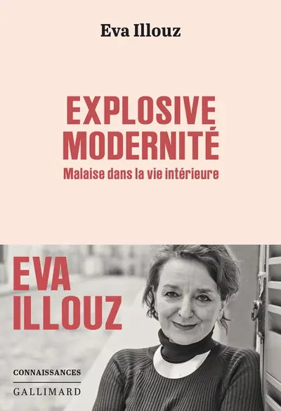 Eva Illouz-Explosive modernité Malaise dans la vie intérieure