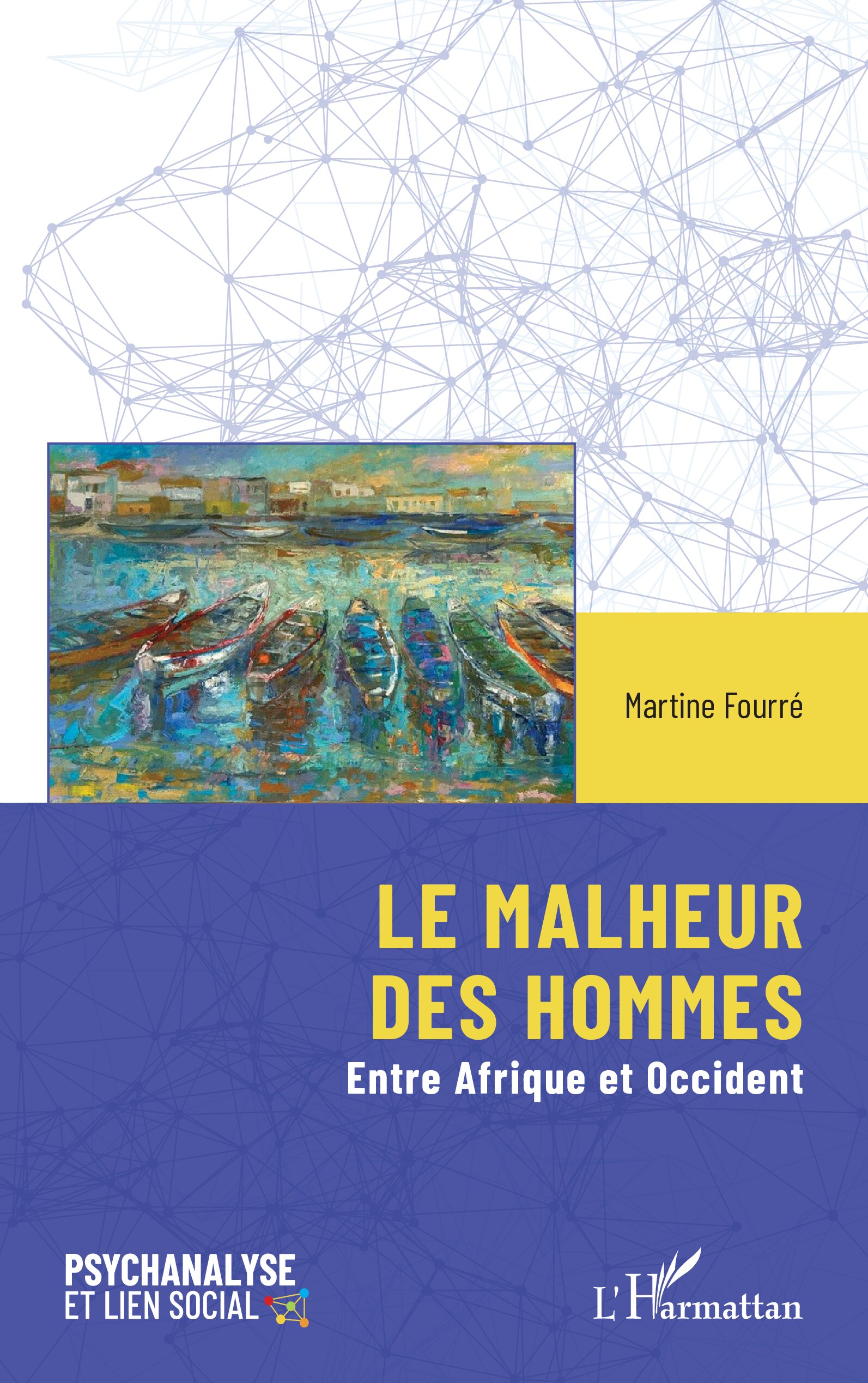 Le malheur des hommes Entre Afrique et Occident de Martine Fourré