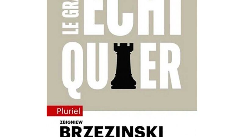 Le grand échiquier –  L’Amérique et le reste du monde  –de Zbigniew Brzezinski(Auteur)