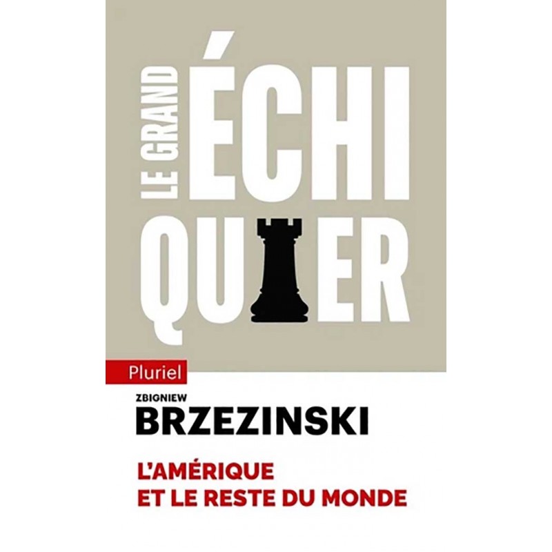 Le grand échiquier –  L’Amérique et le reste du monde  –de Zbigniew Brzezinski(Auteur)