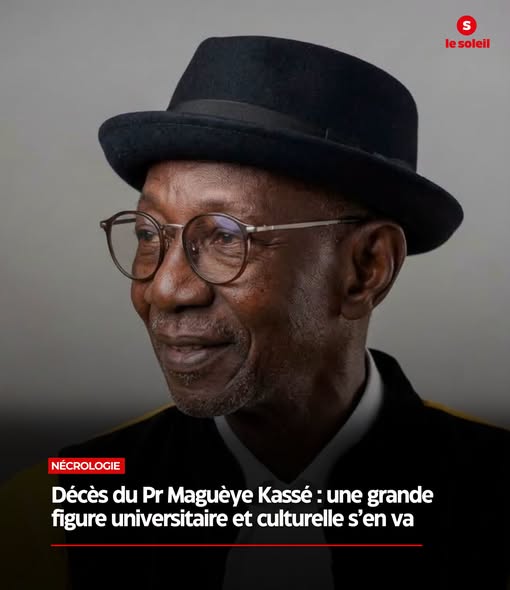 HOMMAGE AU PROFESSEUR MAGUÈYE KASSE  ADIEU MON GRAND ! Alpha SY