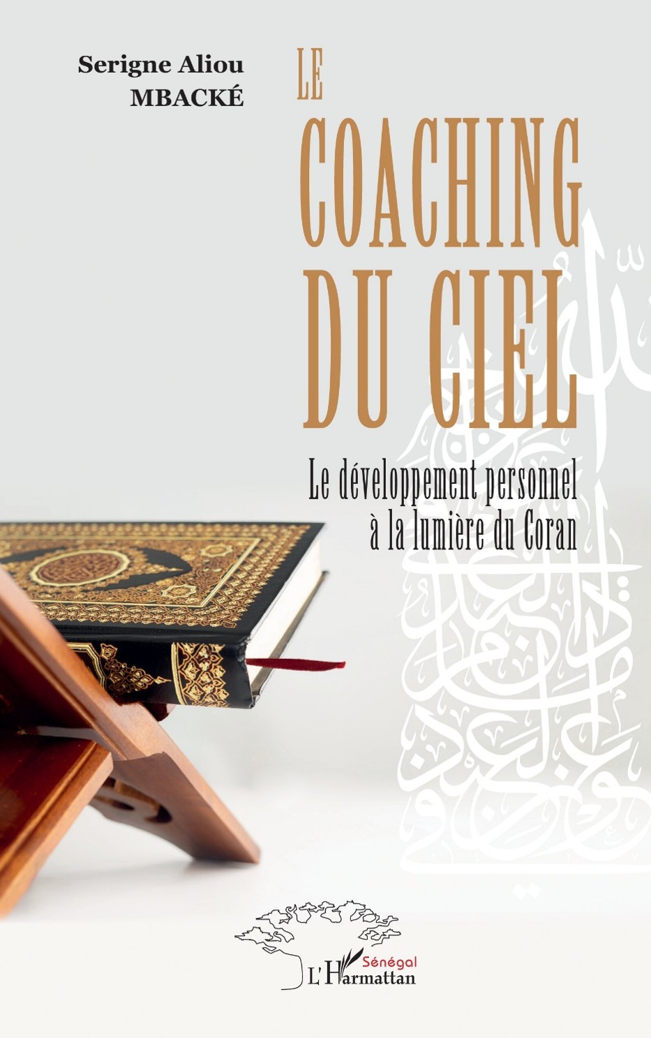 Le coaching du Ciel  Le développement personnel à la lumière du Coran  de Serigne Aliou Mbacké