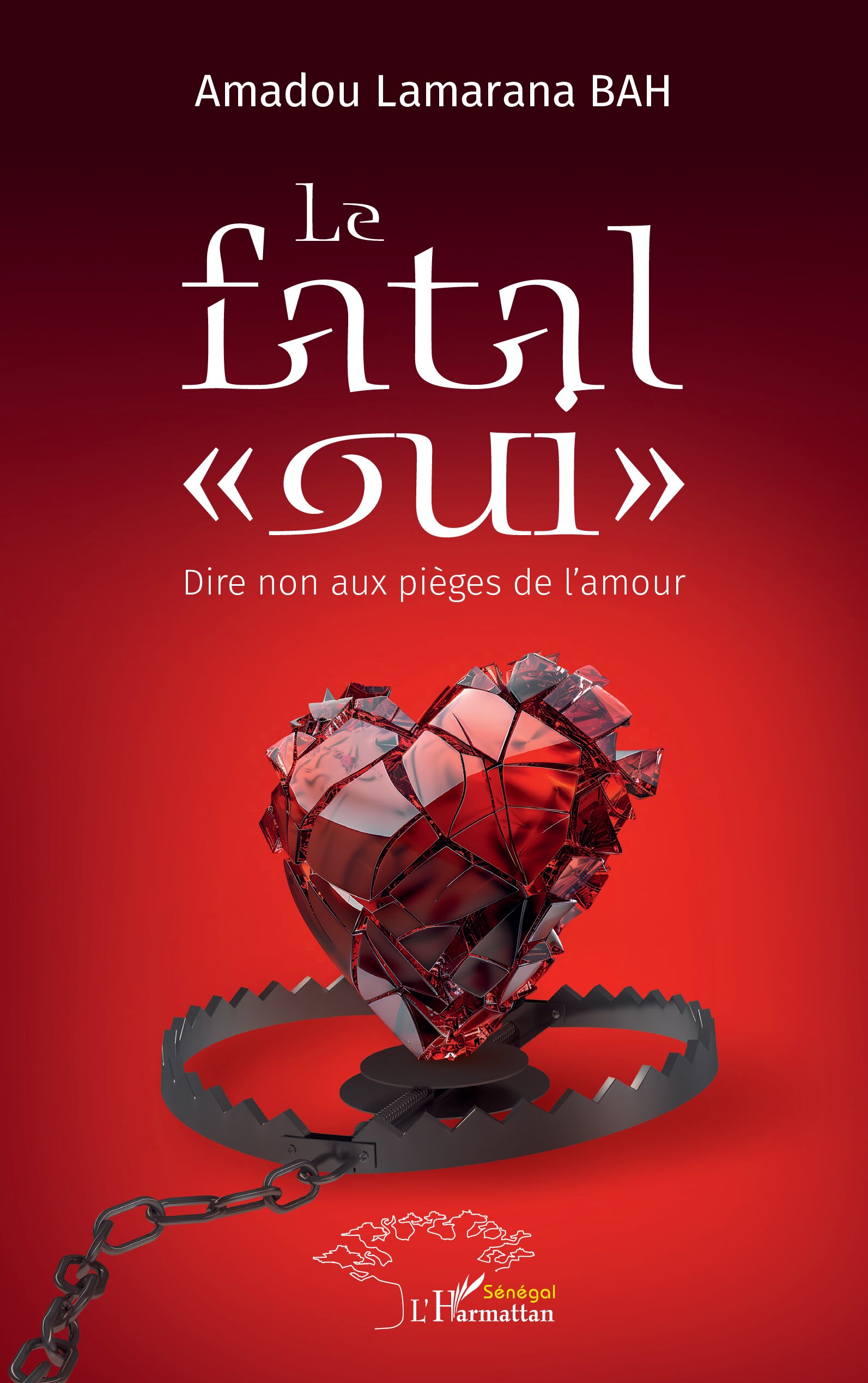 Le fatal « oui »  Dire non aux pièges de l’amour de Amadou Lamarana Bah (Un talent à suivre sans concession)