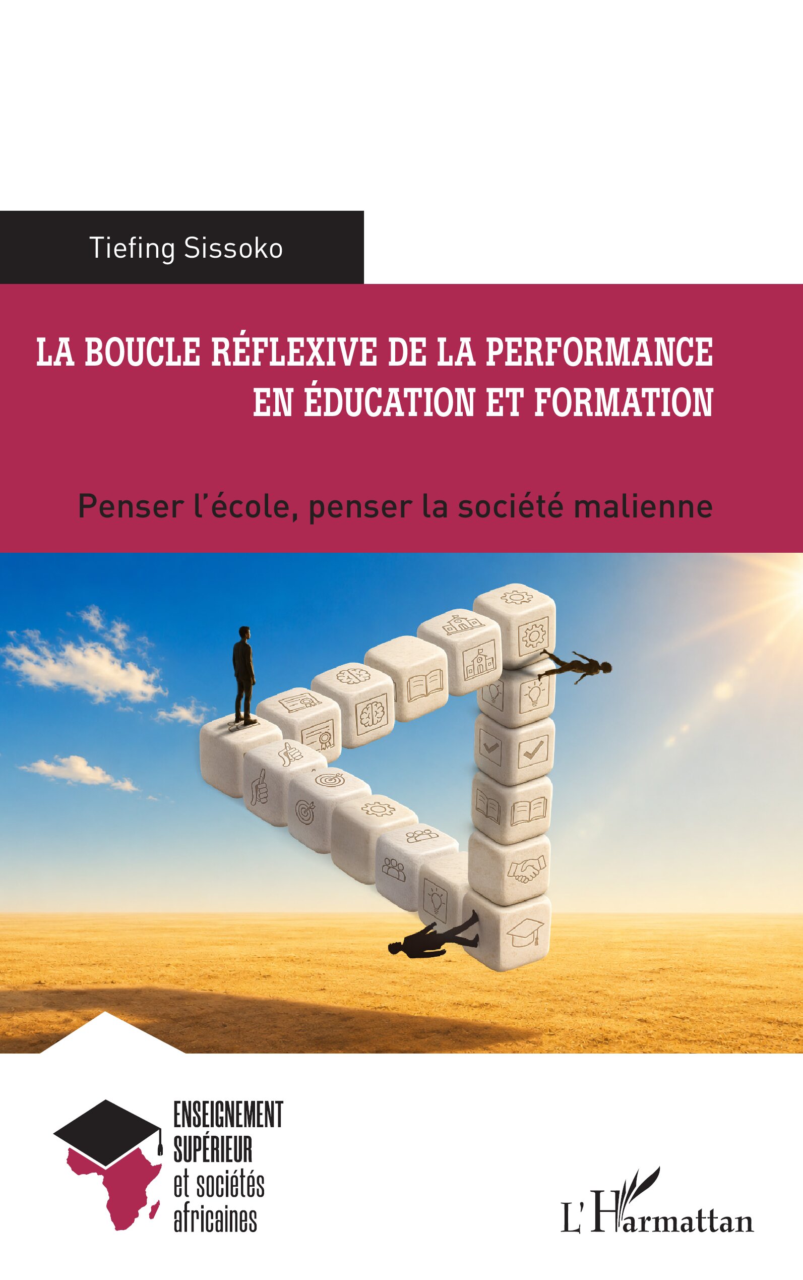 La boucle réflexive de la performance en éducation et formation  Penser l’école, penser la société malienne de Tiefing Sissoko